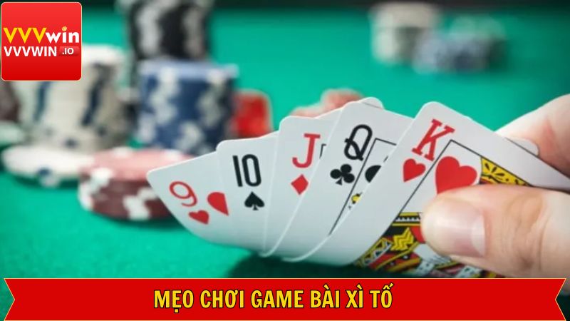 Xì Tố - Game Bài Trí Tuệ, Thu Hút Mọi Thành Viên Tại Vvvwin 4 Bí kíp chinh phục Poker chuẩn xác bậc nhất