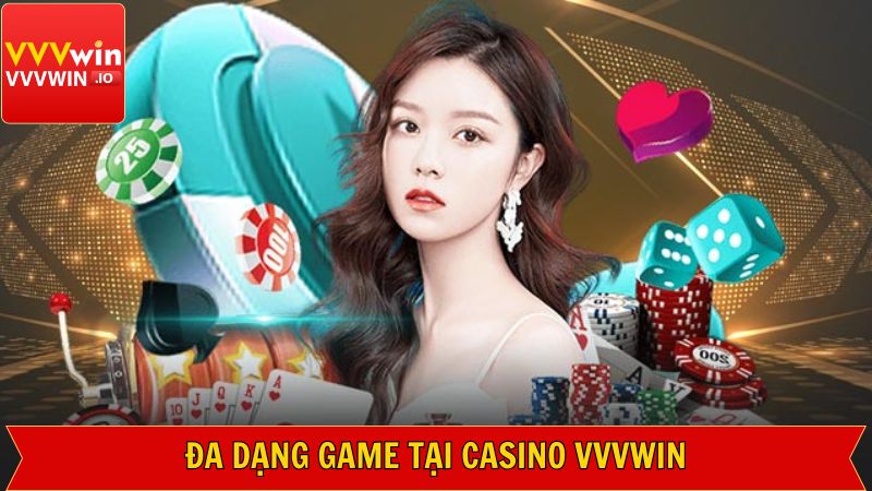 Tổng hợp các tựa game nổi bật ở casino Vvvwin