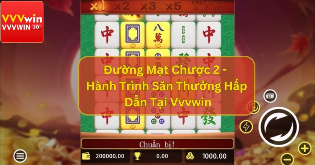 Đường Mạt Chược 2 - Hành Trình Săn Thưởng Hấp Dẫn Tại Vvvwin