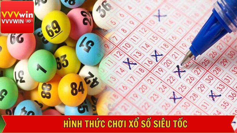 Xổ Số Siêu Tốc - Nắm Rõ Các Phương Pháp Chơi Tại Vvvwin 3 Những hình thức xổ số siêu tốc hấp dẫn nhất