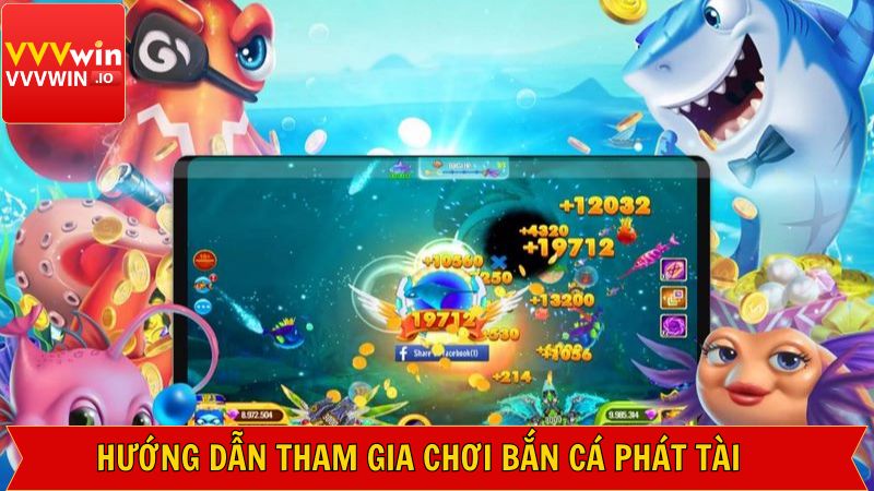 Bắn Cá Phát Tài - Trải Nghiệm Thế Giới Đại Dương Tại Vvvwin 4 Hướng dẫn cách tham gia săn cá phát tài dễ dàng