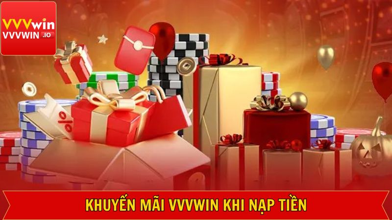 Khuyến Mãi Vvvwin - Tổng Hợp Ưu Đãi Hot Có 1 Không 2 2 Khuyến mãi Vvvwin khi nạp tiền vào tài khoản