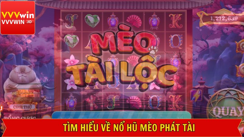 Mèo Phát Tài - Tựa Game Nổ Hũ Vvvwin Nổi Bật Nhất 2025 2 Giới thiệu tựa game Mèo Phát Tài