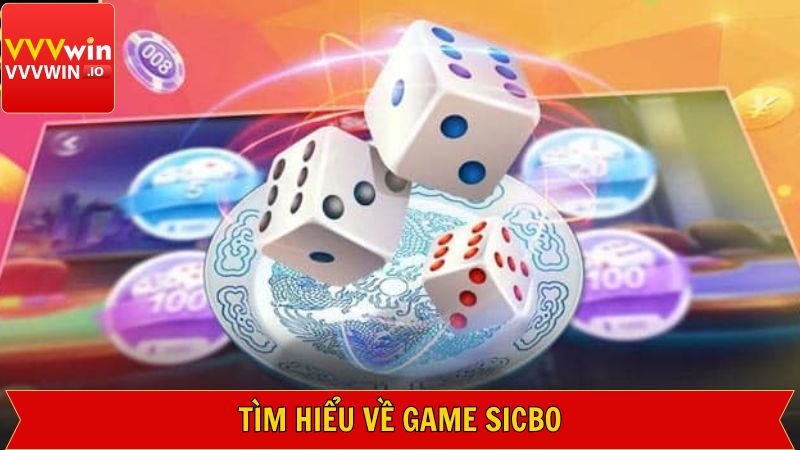 Sicbo Vvvwin: Ưu Điểm Và Mẹo Chơi Dễ Dàng Thắng Lớn 2 Khái quát đôi nét về Sicbo