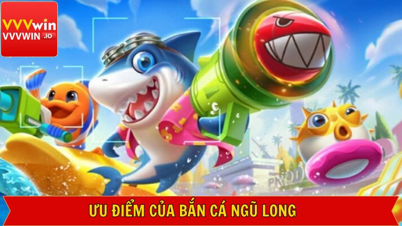 Bắn Cá Ngũ Long - Trò Chơi Đổi Thưởng Tại Vvvwin Thú Vị 3 Những điểm mạnh trong bắn cá Ngũ long bạn nên biết