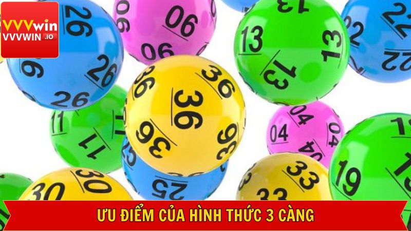 3 Càng Vvvwin: Cách Chơi Độc Đáo Được Nhiều Lô Thủ Yêu Thích 3 Những ưu điểm giúp loại hình xổ số này trở nên thu hút