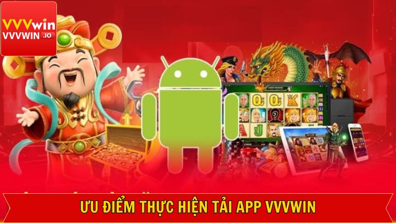 Tải App VvvwinTải App Vvvwin - Thao Tác Nhanh Gọn Chỉ Với Ba Bước 1 Ưu điểm khi thực hiện tải app Vvvwin